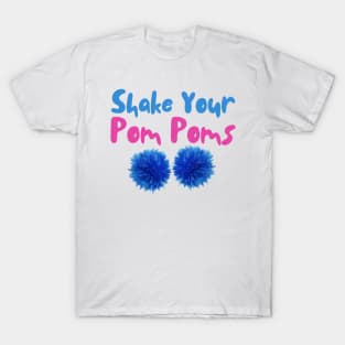 Shake Your Pom Poms T-Shirt